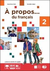 A propos 2. Livre de l'élève et cahier-Livre actif. Volume unico. Con CD-ROM