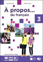 A propos 3. Livre de l'élève et cahier-Livre actif. Volume unico. Con CD-ROM