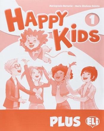 Happy kids plus 1. - Mariagrazia Bertarini, Paolo Iotti - Libro ELI 2014, Corso d'inglese scuola primaria | Libraccio.it