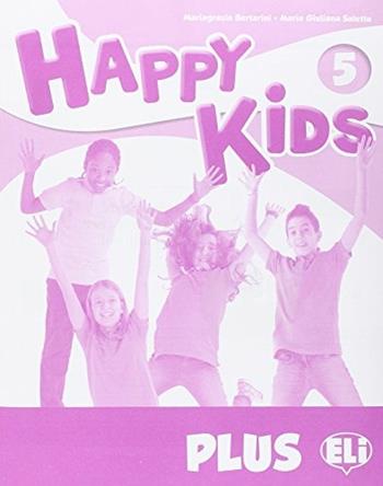 Happy kids plus. Vol. 5 - Mariagrazia Bertarini, Paolo Iotti - Libro ELI 2014, Corso d'inglese scuola primaria | Libraccio.it