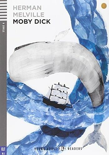 Moby Dick. Con File audio per il download - Herman Melville - Libro ELI 2015, Serie Eli. Adult readers | Libraccio.it