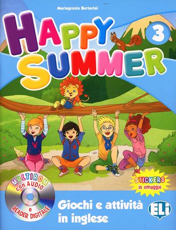 Happy summer. Con Multi-ROM. Vol. 3 - Mariagrazia Bertarini - Libro ELI 2015 | Libraccio.it