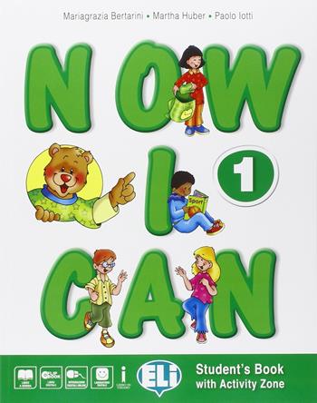 Now I can. Per la Scuola elementare. Vol. 1 - Mariagrazia Bertarini, Martha Huber, Paolo Iotti - Libro ELI 2015 | Libraccio.it