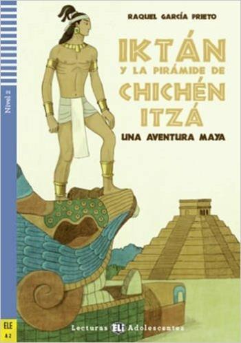 Iktan y la piramide de Chichen Itza. Con espansione online - Raquel García Prieto - Libro ELI 2016 | Libraccio.it