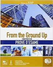 From the ground up. Prove d'esame. Con espansione online.