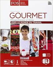 Gourmet Vers le monde du travail. Con CD Audio. Con espansione online