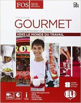 Gourmet Vers le monde du travail. Con CD Audio. Con espansione online  - Libro ELI 2016 | Libraccio.it