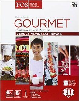 Gourmet Vers le monde du travail. Per le Scuole superiori. Con CD Audio.  - Libro ELI 2016 | Libraccio.it