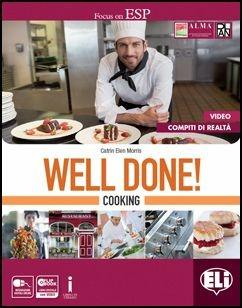 Well done! Cooking. - Catrin Elen Morris - Libro ELI 2016 | Libraccio.it