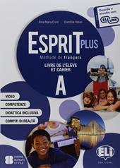 Esprit plus. Corso di lingua francese. Con e-book. Con espansione online. Vol. A-B
