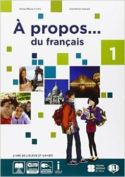 A propos... du francais. Con grammaire. Per la Scuola media. Vol. 1 - Anna Maria Crimi, Domitille Hatuel - Libro ELI 2016 | Libraccio.it