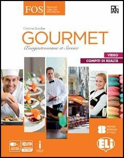 Gourmet. Enogastronomie et service. Con Vers le monde du travail. e professionali. Con e-book. Con espansione online - Christine Duvallier - Libro ELI 2016 | Libraccio.it