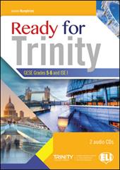 Ready for trinity. GESE grades 5-6 and ISE foundation. Con File audio per il download