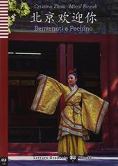 Benvenuto a Pechino. Livello A1-A2. Ediz. cinese e italiana. Con File audio per il download - Cristina Zhao, Micol Biondi - Libro ELI 2018, Letture | Libraccio.it