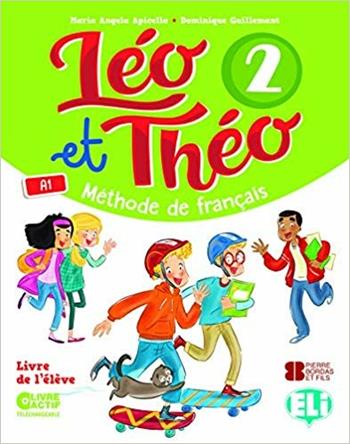 Léo et Théo. Livre de l'élève. Vol. 2 - Maria Angela Apicella, Dominique Guillemant - Libro ELI 2018, Corso di lingua francese | Libraccio.it