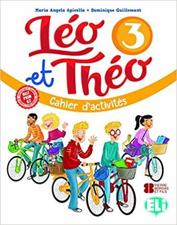 Léo et Théo. Cahier d'activités. Con File audio per il download. Vol. 3 - Maria Angela Apicella, Dominique Guillemant - Libro ELI 2018, Corso di lingua francese | Libraccio.it
