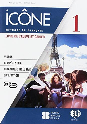 Icône. Livre & Cahier-Livre actif. Per la Scuola media. Ediz. per la scuola. Con CD Audio cahier. Vol. 1 - Anna Maria Crimi, Domitille Hatuel - Libro ELI 2017, Corso di lingua francese | Libraccio.it