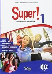 Super! Student's book-Workbook. Ediz. per la scuola. Con File audio per il download. Con Contenuto digitale per accesso online. Con Contenuto digitale per download. Con Libro. Vol. 1
