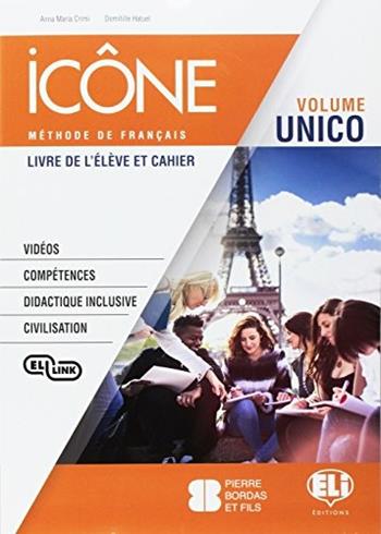Icône. Corso di lingua francese. Livre élève-Cahier-Grammaire B1. Ediz. per la scuola. Con File audio per il download. Con Contenuto digitale per accesso online. Con Contenuto digitale per download - Anna Maria Crimi, Domitille Hatuel - Libro ELI 2017 | Libraccio.it