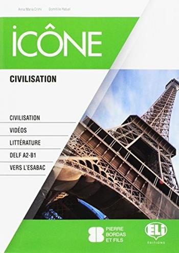 Icone civilisation. - Anna Maria Crimi, Domitille Hatuel - Libro ELI 2017 | Libraccio.it