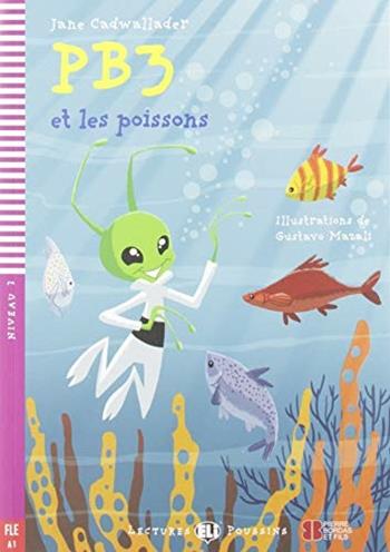 PB3 et les poissons. Con CD-ROM - Jane Cadwallader - Libro ELI 2018, Young readers | Libraccio.it