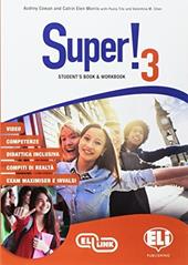 Super! Student's book-Workbook. Ediz. per la scuola. Con File audio per il download. Con Contenuto digitale per accesso on line. Con Contenuto digitale per download. Vol. 3