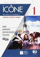 Icône. Corso di lingua francese. Livre élève-Cahier-Civilisation. Ediz. per la scuola. Con File audio per il download. Con Contenuto digitale per accesso on line. Con Contenuto digitale (fornito elettronicamente). Vol. 1