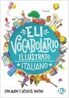 ELI vocabolario illustrato. Italiano. Con espansione online - Joy Oliver - Libro ELI 2018, Vocabolari illustrati | Libraccio.it