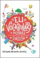 ELI vocabulary in pictures. English. Con espansione online - Joy Olivier - Libro ELI 2018, Vocabolari illustrati | Libraccio.it