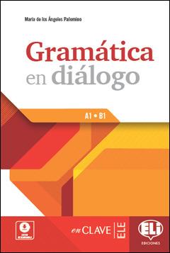 Gramatica en dialogo. Con e-book. Con espansione online - Maria Angeles Palomino - Libro ELI 2019 | Libraccio.it