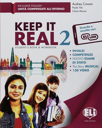 Keep it real. Student's book-Workbook. Ediz. per la scuola. Con File audio per il download. Vol. 2: Extra book  - Libro ELI 2018 | Libraccio.it