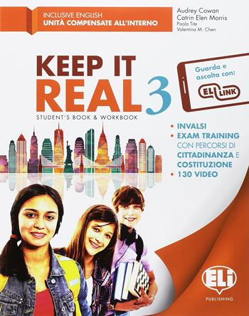 Keep it real. Student's book-Workbook. Ediz. per la scuola. Con File audio per il download. Vol. 3: Invalsi, Extrabook  - Libro ELI 2018 | Libraccio.it