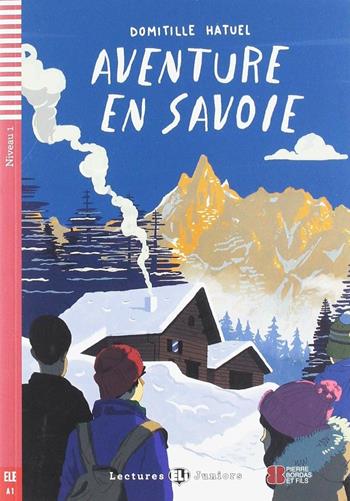Aventure en Savoie. - Domitille Hatuel - Libro ELI 2019 | Libraccio.it