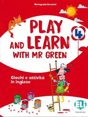 Play and learn with Mr Green. Vol. 4 - Mariagrazia Bertarini - Libro ELI 2019 | Libraccio.it