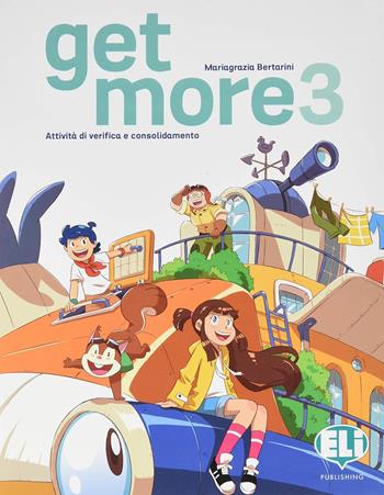 Get more. Vol. 3 - Mariagrazia Bertarini - Libro ELI 2019 | Libraccio.it