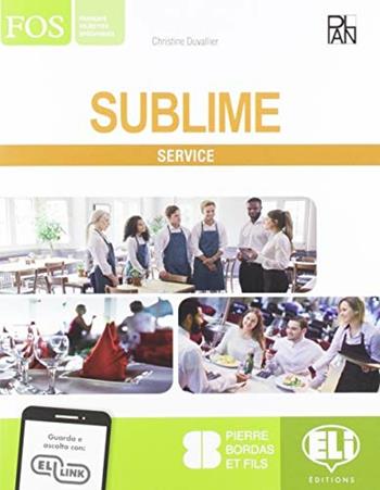 Sublime. Service. Per gli Ist. professionali. - Christine Duvallier - Libro ELI 2019 | Libraccio.it