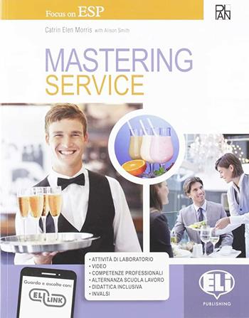 Mastering. Service. Per gli Ist. professionali. Con e-book. Con espansione online - Alison Smith, SMITH ALISON - Libro ELI 2019 | Libraccio.it