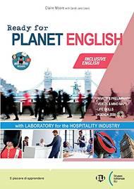 Ready for planet english. Hospitality industry. Student's book-Workbook. Con e-book. Con espansione online. Con CD-ROM - Claire Moore, Sarah Jane Lewis - Libro ELI 2019 | Libraccio.it