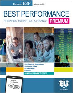 Best performance premium. Business, marketing & finance. Per il triennio degli Ist. tecnici settore economico indirizzo amministrazione, finanza e marketing. Con e-book. Con espansione online - Alison Smith - Libro ELI 2020 | Libraccio.it