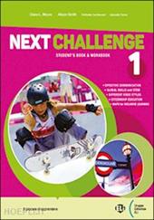 Next challenge. Senza raccoglitore. Student's book, Workbook, Grammar, Yearbook, Easy. Con e-book. Con espansione online. Vol. 1