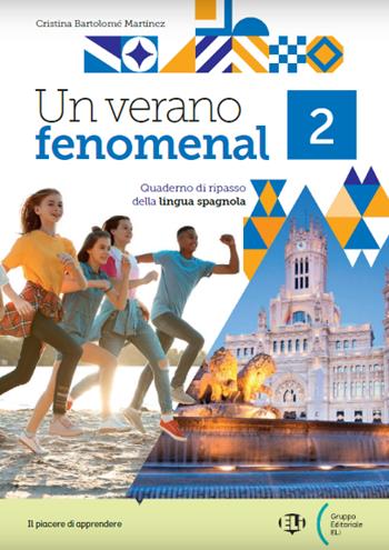 Un verano fenomenal. Quaderno di ripasso della lingua spagnola. Per la Scuola media. Vol. 2 - Cristina Bartolomé Martinez - Libro ELI 2022 | Libraccio.it