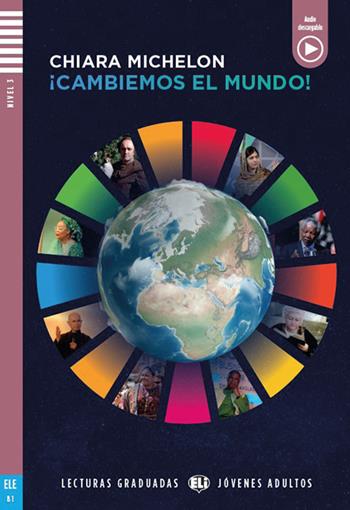Cambiemos el mundo. B1. Per le Scuole superiori. - Chiara Michelon - Libro ELI 2023 | Libraccio.it