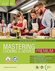 Mastering cooking & service. Premium. With Mastering dossiers, Mastering for everyone. Per gli Ist. professionali. Con e-book. Con espansione online - Catrin Elen Morris, Alison Smith - Libro ELI 2023 | Libraccio.it