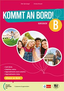 Kommt an Bord! Corso di lingua tedesca. Kursbuch. Per la Scuola media. Vol. B - E. Spitznagel, S. Brusati, L. Antognini - Libro ELI 2024 | Libraccio.it