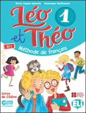Léo et Théo Plus. Livre de l'élève. Con e-book. Con espansione online. Vol. 1