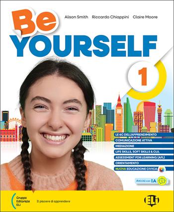 Be yourself. Per la Scuola media. Vol. 1 - Alison Smith, Riccardo Chiappini, Claire Moore - Libro ELI 2025 | Libraccio.it