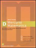 Mercurio. Matematica D. Per gli Ist. tecnici e professionali. - Mario Trovato - Libro Ghisetti e Corvi 2004 | Libraccio.it