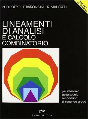 Lineamenti di analisi e calcolo combinatorio. - Nella Dodero, Paolo Baroncini, Roberto Manfredi - Libro Ghisetti e Corvi 2004 | Libraccio.it