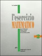 L' eserciziario matematico. Per le Scuole. Vol. 2