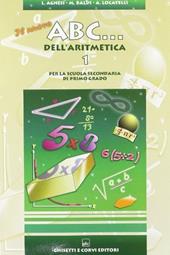 Il nuovo ABC dell'aritmetica. Per la Scuola media. Vol. 1